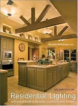 Residential Lighting: A Practical Guide to Beautiful and Sustainable Design