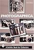 Photographica: The Fascination With Classic Cameras (Schiffer Book for Collectors)
