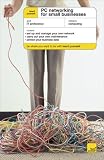 Teach Yourself PC Networking for Your Small Business (Teach Yourself)