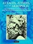 Attalos, Athens, and the Akropolis: The Pergamene 'Little Barbarians' and their Roman and Renaissance Legacy