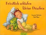 Friedlich schlafen kleine Drachen - Paul Maar, Annette Swoboda