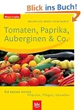 Tomaten, Paprika, Auberginen & Co. Die besten Sorten. Pflanzen, Pflegen, Genie�en