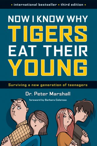 Now I Know Why Tigers Eat Their Young: Surviving a New Generation of Teenagers