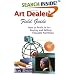 Art Dealer's Field Guide: How to Profit in Art, Buying and Selling Valuable Paintings