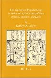 Review Brill Academic Pub  / The Tapestry of Popular Songs in Sixteenth-and Seventeenth-Century China: Reading, Imitation, and Desire (Sinica Leidensia) (Sinica Leidensia)