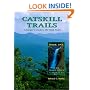 Catskill Trails: A Ranger's Guide to the High Peaks (Catskill Trails; A Ranger's Guide to the High Peaks)