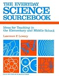 The Everyday Science Sourcebook: Ideas for Teaching in the Elementary and Middle Schools/Ds09514