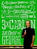 3 x Carlin: An Orgy of George