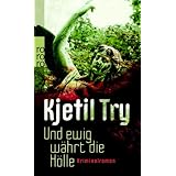 Und ewig w�hrt die H�llevon "Kjetil Try"