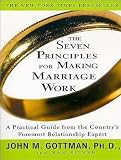 The Seven Principles for Making Marriage Work: A Practical Guide from the Country's Foremost Relatio [Audio CD]
