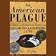 An American Plague: The True and Terrifying Story of the Yellow Fever Epidemic of 1793