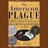 An American Plague: The True and Terrifying Story of the Yellow Fever Epidemic of 1793