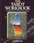 The Tarot Workbook: Understanding and Using Tarot Symbolism