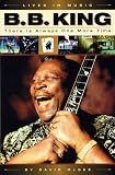 B.B. King: There Is Always One More Time (Lives in Music)