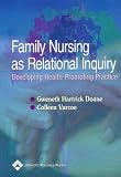 Family Nursing as Relational Inquiry: Developing Health-Promoting Practice