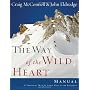 The Way of the Wild Heart Manual: A Personal Map f&hellip by John Eldredge
