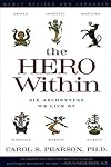The Hero Within: Six Archetypes We Live By