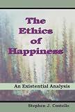 The Ethics of Happiness: An Existential Analysis