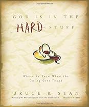 God Is in the Hard Stuff God Is in the Hard Stuff