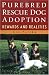 Purebred Rescue Dog Adoption: Rewards and Realities by Liz Palika