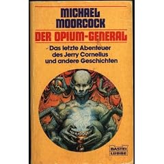 Der Opium-General. Jerry Cornelius Chroniken 06