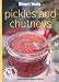 Pickles, Chutneys and Relishes (Creative Food)