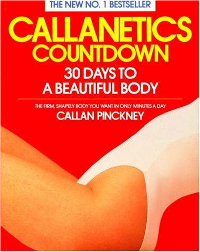  : Callanetics Countdown: 30 Days to a Beautiful Body