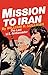 Mission to Iran