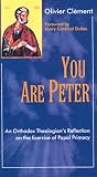 You are Peter : an orthodox theologian's reflection on the exercise of papal primacy