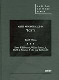 Cases and Materials on Torts, 4th (American Casebooks)