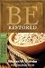 Be Restored: Trusting God to See Us Through: OT Commentary: 2 Samuel & 1 Chronicles