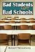 Bad Students, Not Bad Schools