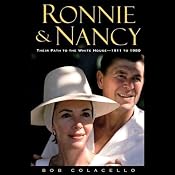 Ronnie & Nancy: Their Path to the White House, 1911 to 1980 | [Bob Colacello]
