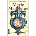 Marie Madeleine, Tome 1 : Le livre de l'�lue