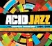Acid Jazz Complete Anthology 1968 - 2010
