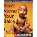 Don't Name Your Baby: What's Wrong with Every Name in the Book