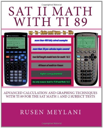 sat ii math with ti 89 advanced caculation and graphing techniques with ti 89 for the sat math 1 and 2 subject