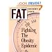 Fat : Fighting the Obesity Epidemic