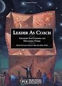 The Leader as Coach: Strategies for Coaching and Developing Others