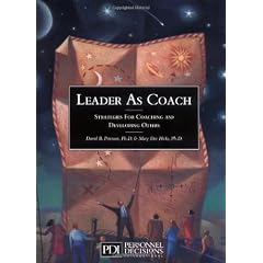 Leader As Coach: Strategies for Coaching & Developing Others