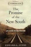 The Promise of the New South: Life After Reconstruction - 15th Anniversary Edition