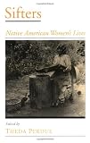 Sifters: Native American Womens Lives (Viewpoints on American Culture)