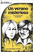 Journeys to Adventure: Un Verano Misterioso: An Adventure in Mexico