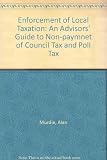Enforcement of local taxation : an advisers' guide to non-payment of council tax and the poll tax