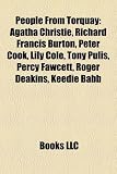 People from Torquay: Agatha Christie, Richard Francis Burton, Peter Cook, Lily Cole, Tony Pulis, Percy Fawcett, Roger Deakins, Keedie Babb