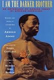 I Am the Darker Brother: An Anthology of Modern Poems by African Americans [Mass Market Paperback] [1997] Revised Ed. Arnold Adoff, Benny Andrews