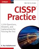  : CISSP Practice: 2,250 Questions, Answers, and Explanations for Passing the Test