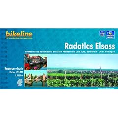 Bikeline Radtourenbuch: Radatlas Elsass. Grenzenloses Raderlebnis zwischen Pf�lzer Wald und Jura, dem Rhein und Lothringen. 1: 75.000, wetterfest/rei�fest