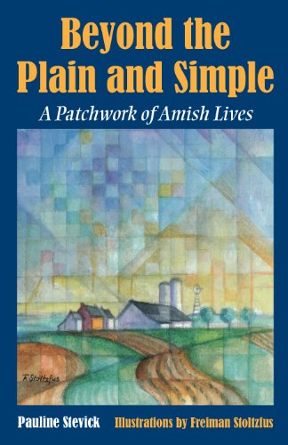 Beyond the Plain and Simple: A Patchwork of Amish Lives