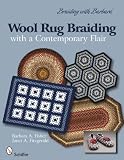 Braiding with Barbara*TM /Wool Rug Braiding with a contemporary flair